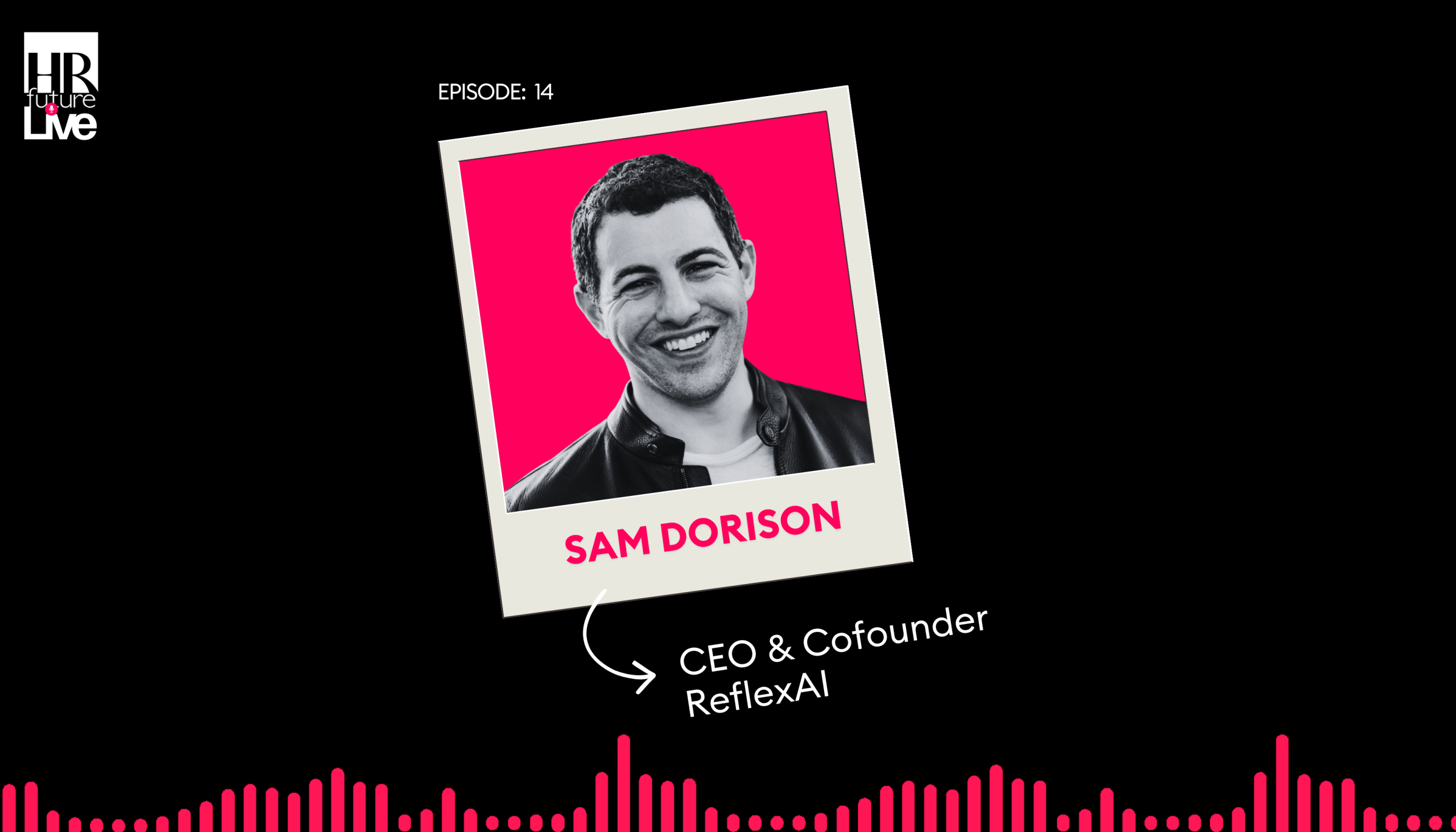 Sam Dorison - Episode 14 - HR Future Live