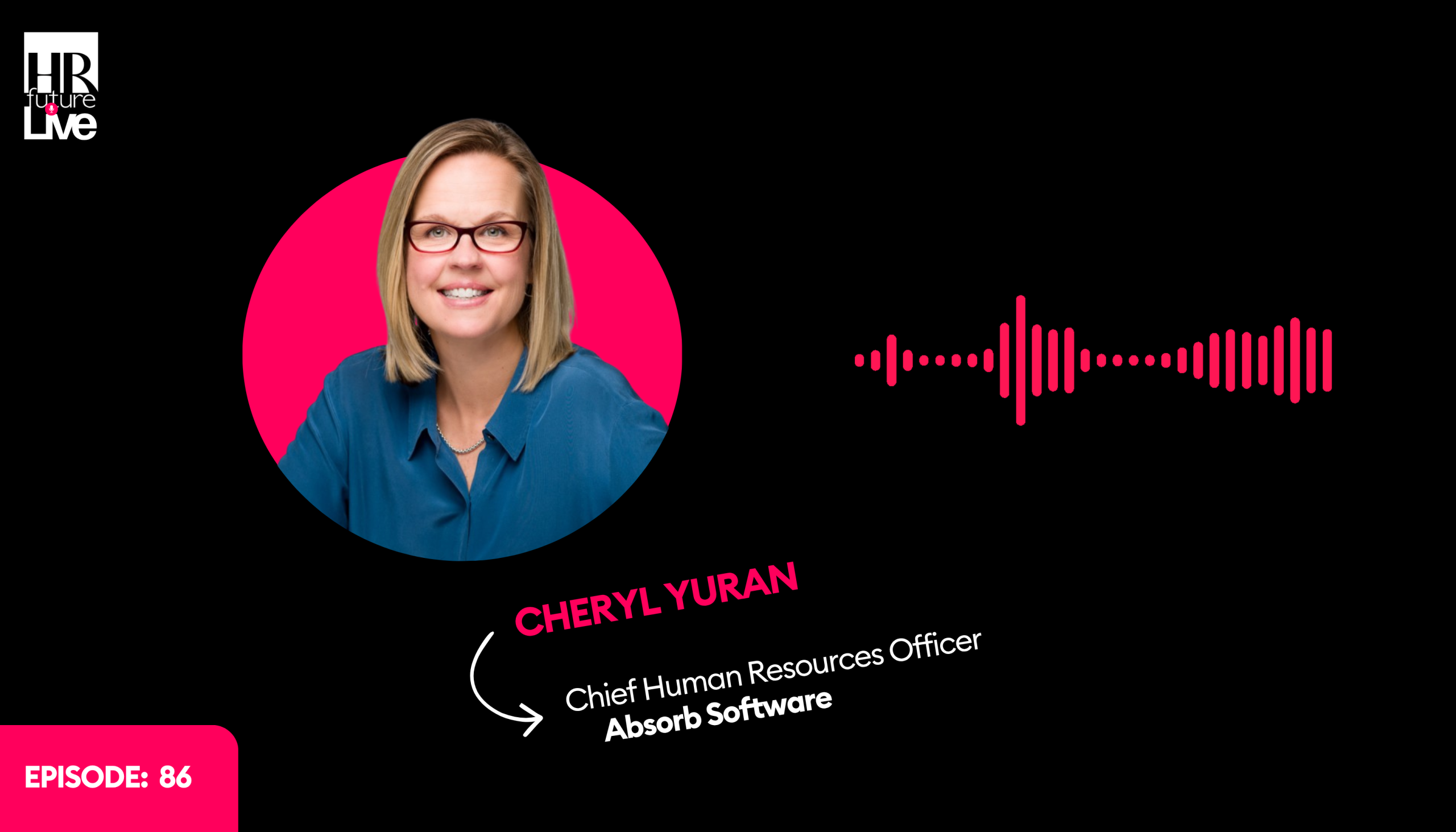 Episode 86 - HR Future Live Podcast - Cheryl Yuran